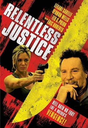 Relentless Justice – Kanlı Adalet izle