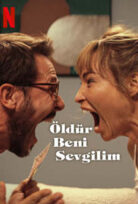 Öldür Beni Sevgilim izle